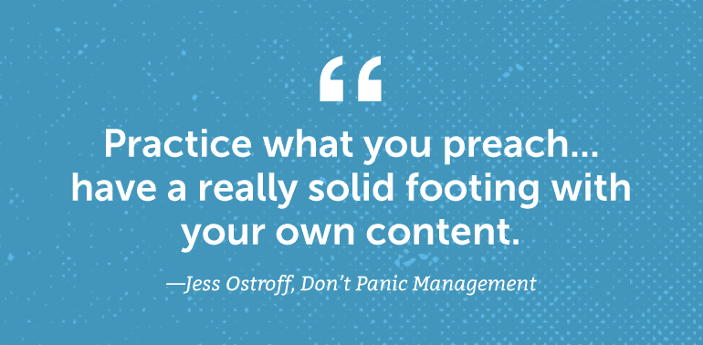 Practice what you preach ... have a really solid footing with your own content.