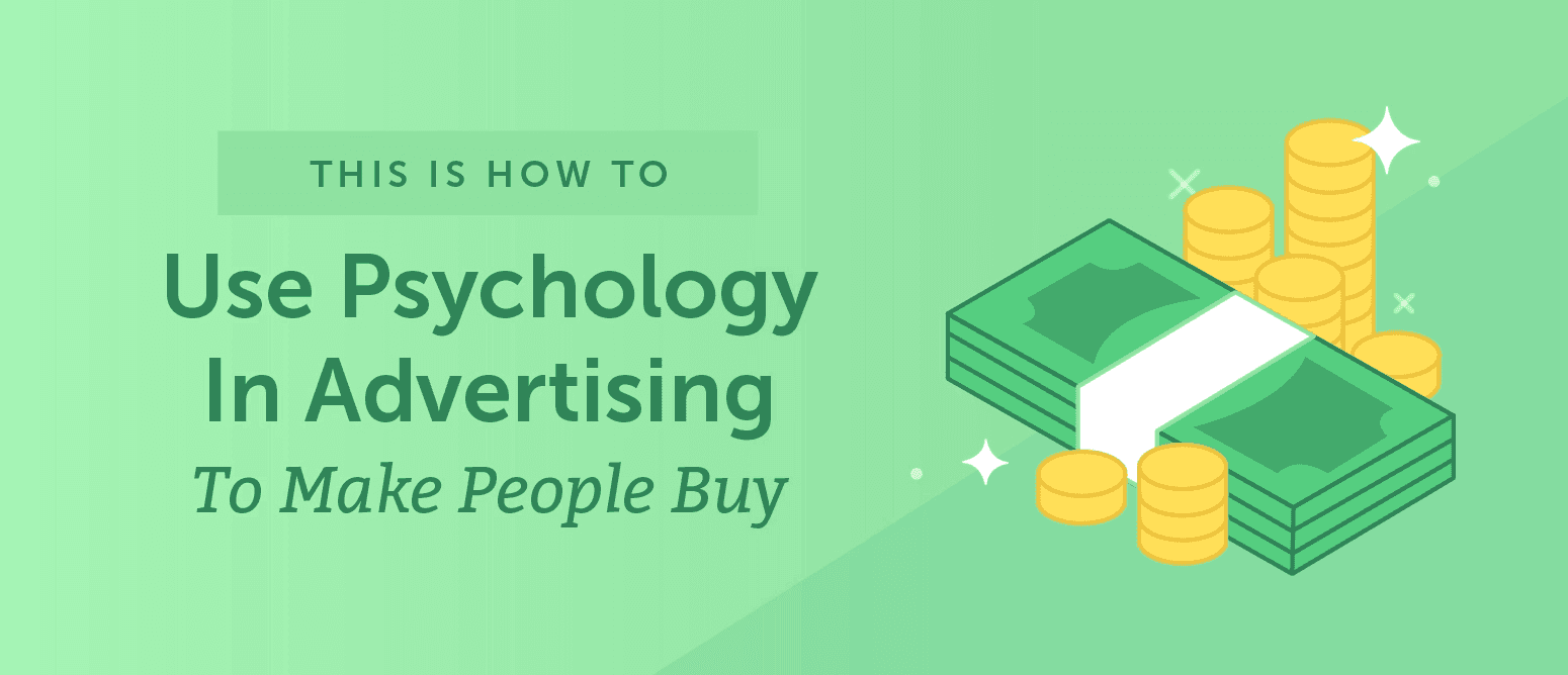 How to Use Psychology in Advertising to Make People Buy
