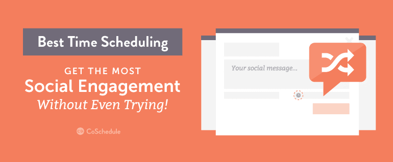 Best Time Scheduling: Get The Most Social Engagement Without Even Trying