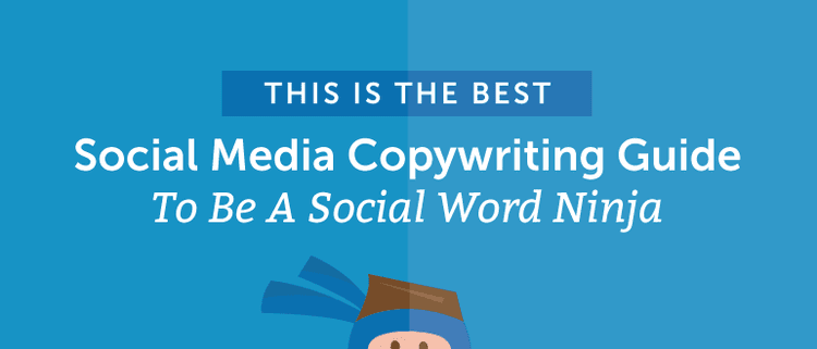 Social Media Copywriting Guide: How to Be a Social Word Ninja