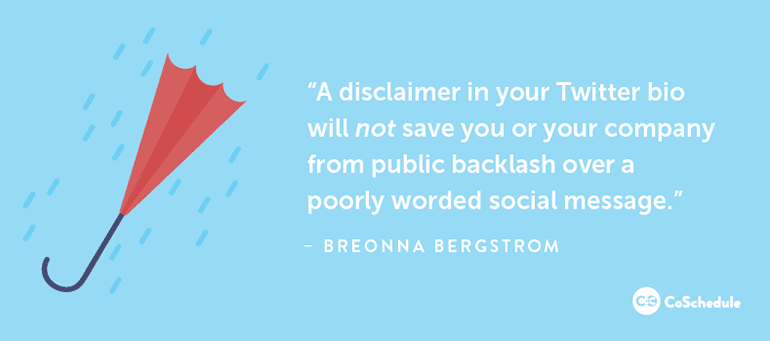 A Disclaimer Will Not Protect You Or Your Company From Backlash.