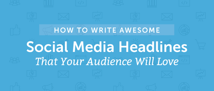 How To Write Awesome Headlines That Your Audience Will Love