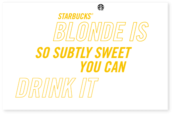 Starbucks Blonde Espresso ad slogan