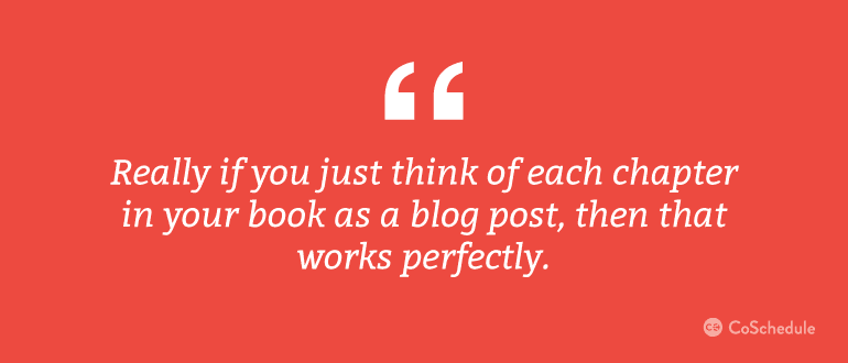 Think of each chapter in your ebook as a blog post