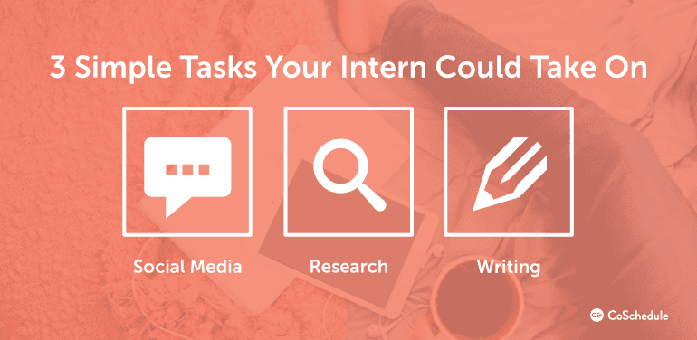 3 Simple Tasks Your Intern Could Take On