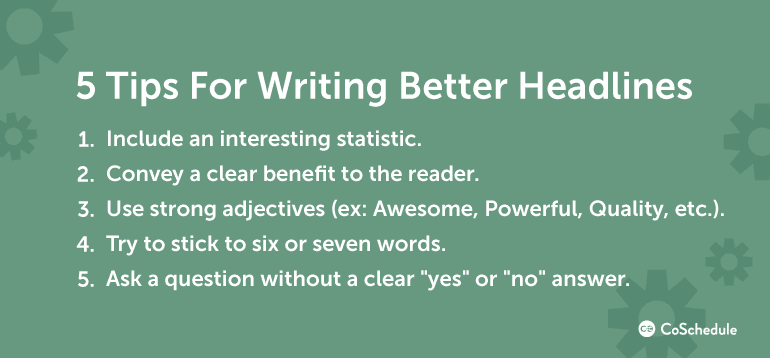 5 Tips For Writing Better Headlines