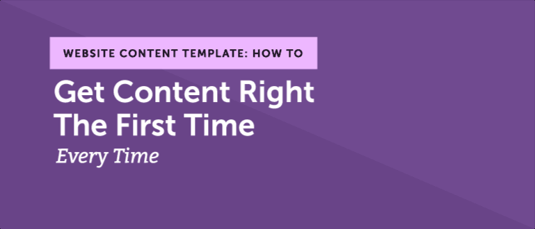 Website Content Template: How to Get Content Right the First Time, Every Time